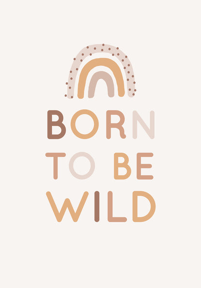 Boho Rainbow Born to be Wild Poster, Nursery and Toddler Wall Art (without Frame)