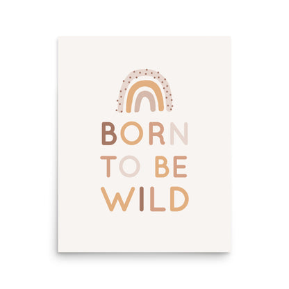 Boho Rainbow Born to be Wild Poster, Nursery and Toddler Wall Art (without Frame)